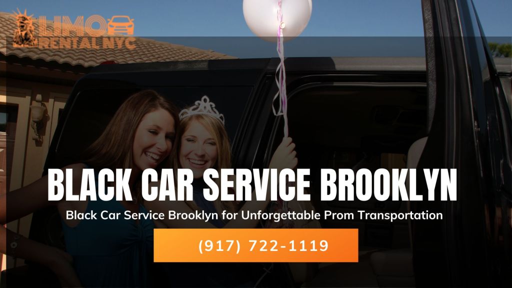Black Car Service Brooklyn for Unforgettable Prom Transportation